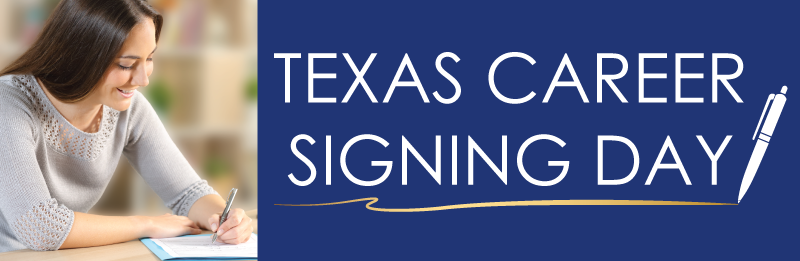 Woman signing a certificate paired with the Texas Career Signing Day logo