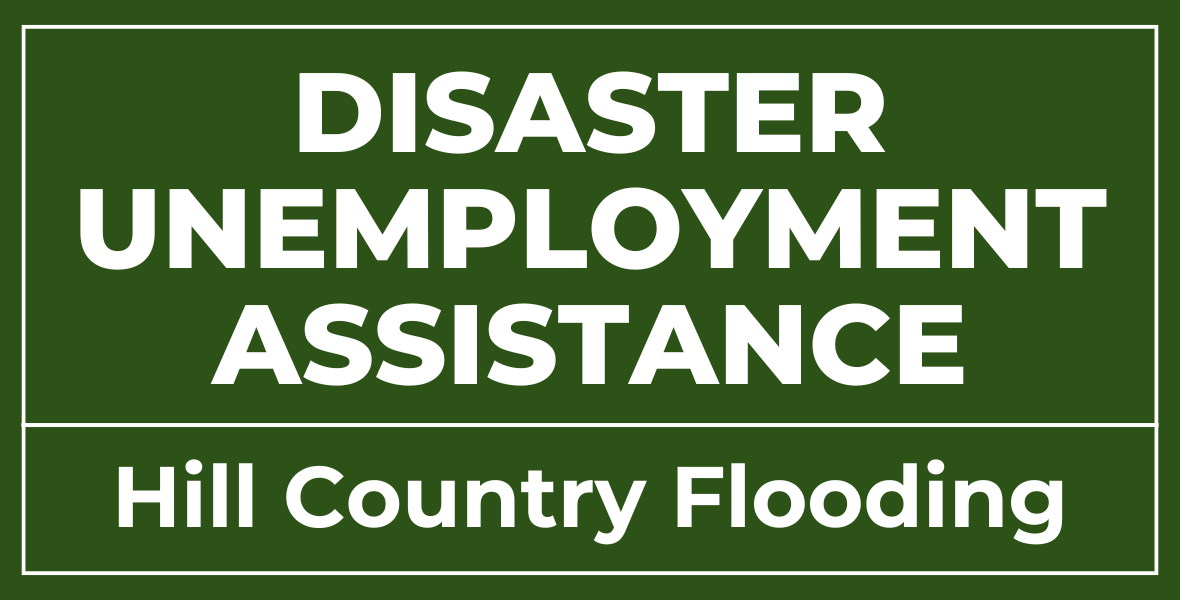Disaster Unemployment Assistance - Hill Country Flooding